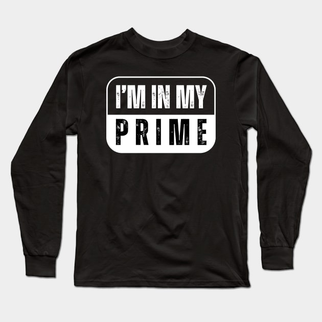 I'M IN MY PRIME VINTAGE Long Sleeve T-Shirt by Lolane